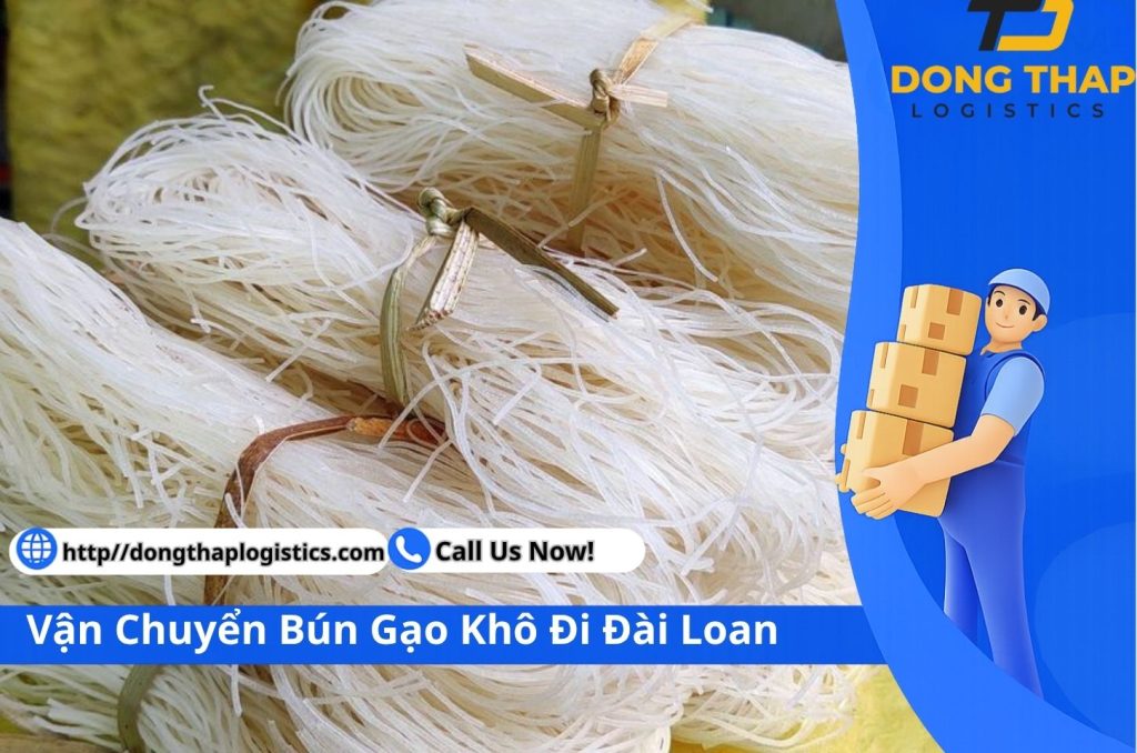 Gửi Bún Gạo Đài Loan Nhanh Chóng, An Toàn Và Tiết Kiệm