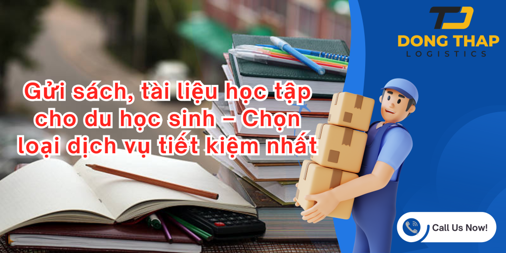 Gửi sách, tài liệu học tập cho du học sinh – Chọn loại dịch vụ tiết kiệm nhất