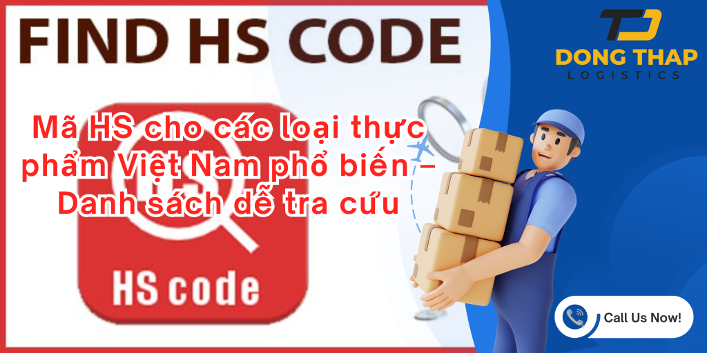 Mã HS cho các loại thực phẩm Việt Nam phổ biến – Danh sách dễ tra cứu