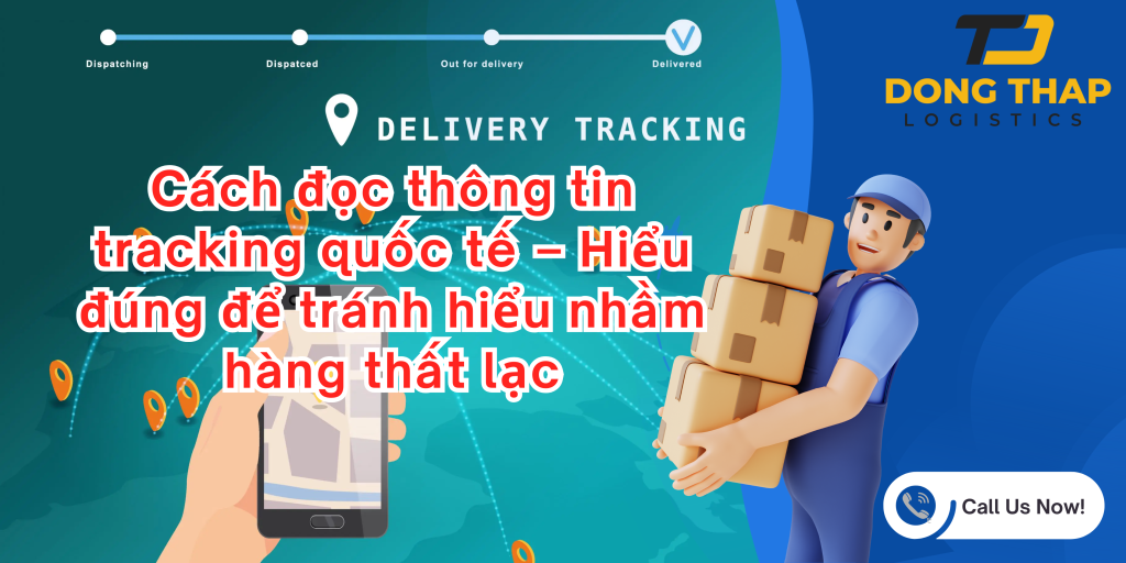 Cách đọc thông tin tracking quốc tế – Hiểu đúng để tránh hiểu nhầm hàng thất lạc