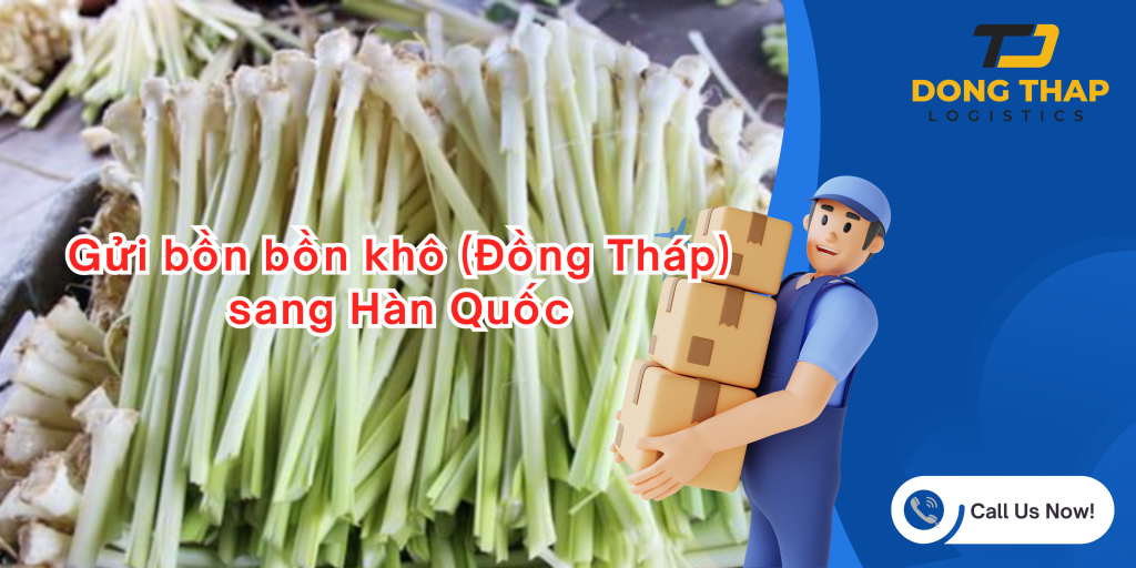 Gửi bồn bồn khô (Đồng Tháp) sang Hàn Quốc
