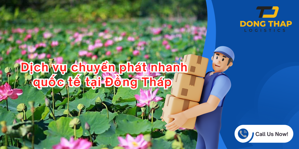 Dịch vụ chuyển phát nhanh quốc tế tại Đồng Tháp
