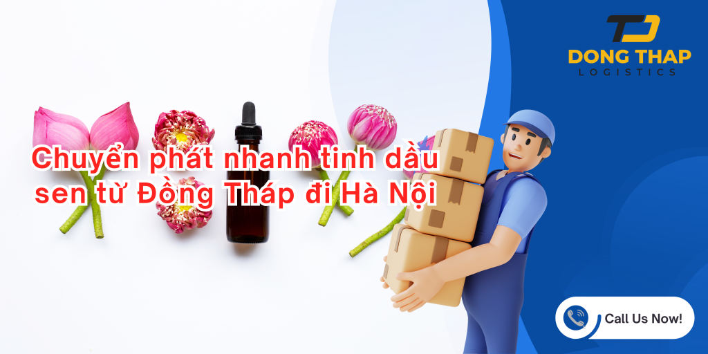 Chuyển phát nhanh tinh dầu sen từ Đồng Tháp đi Hà Nội