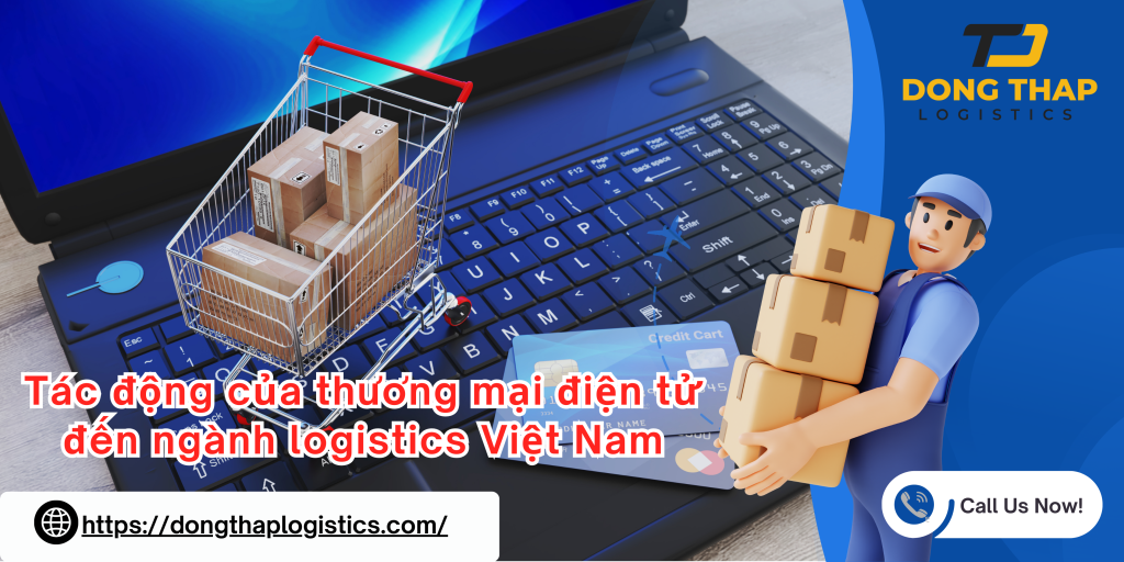 Tác động của thương mại điện tử đến ngành logistics Việt Nam