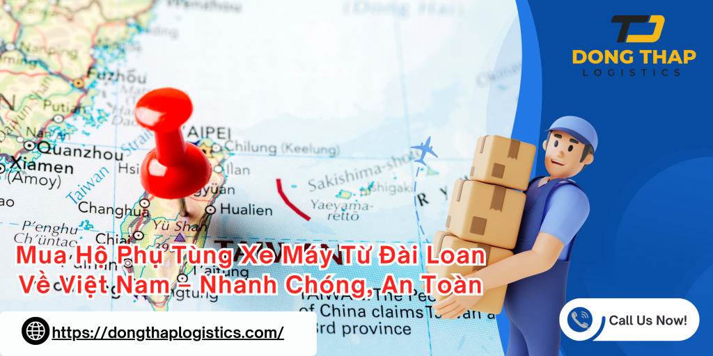 Mua Hộ Phụ Tùng Xe Máy Từ Đài Loan Về Việt Nam – Nhanh Chóng, An Toàn