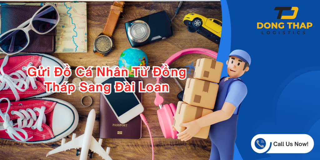 Gửi Đồ Cá Nhân Từ Đồng Tháp Sang Đài Loan