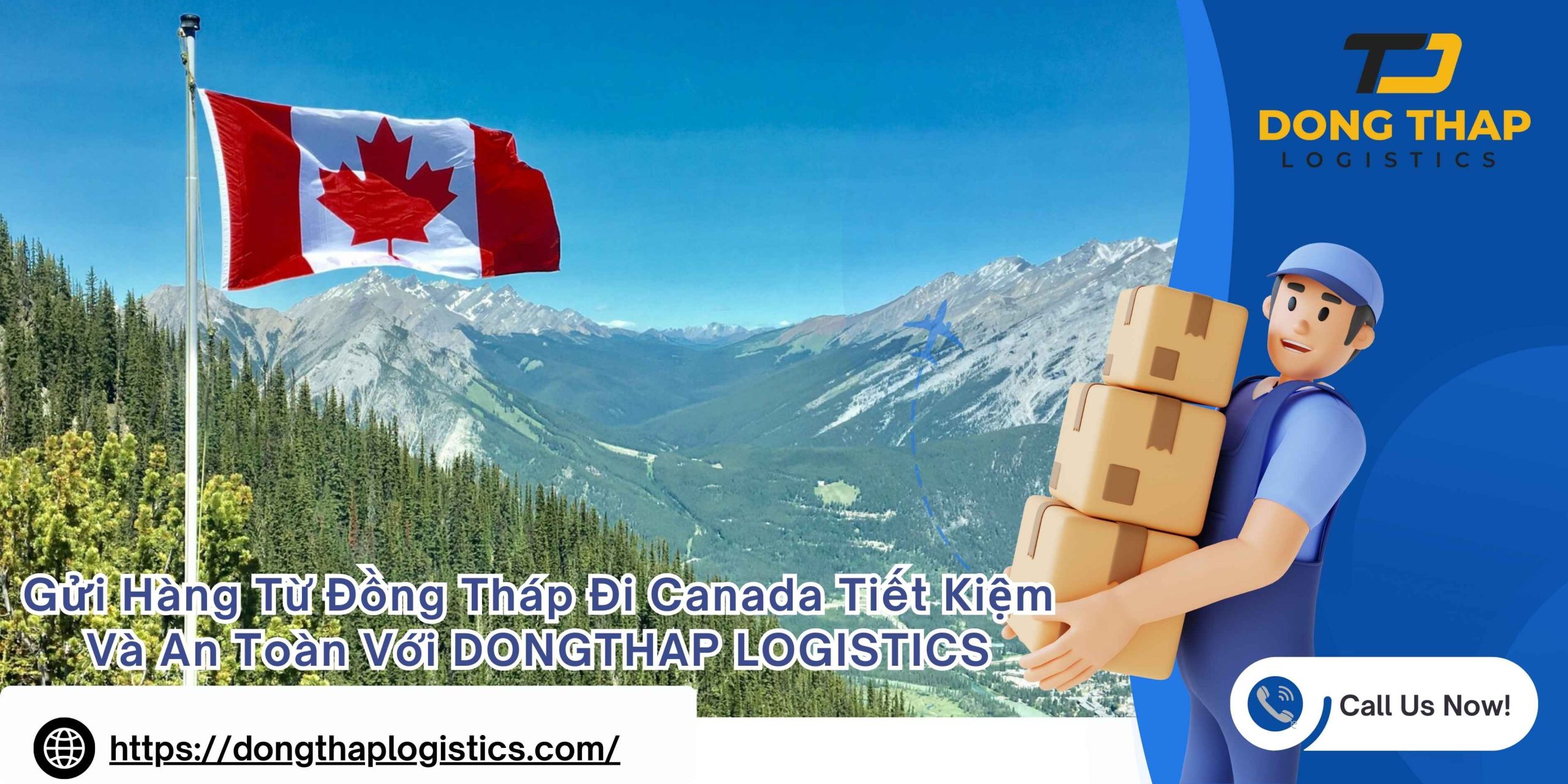 Gửi Hàng Từ Đồng Tháp Đi Canada Tiết Kiệm Và An Toàn Với DONGTHAP LOGISTICS