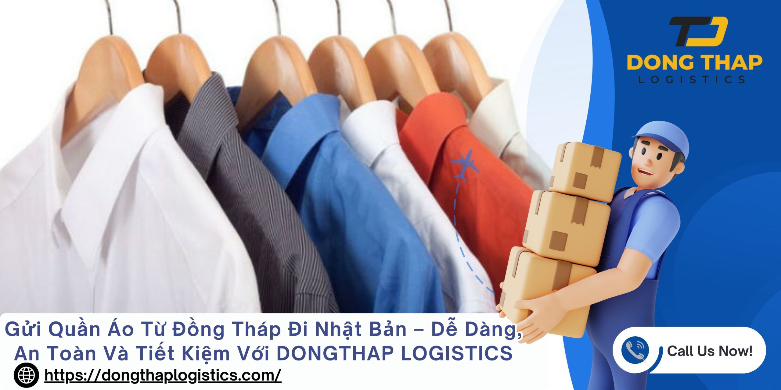 Gửi Quần Áo Từ Đồng Tháp Đi Nhật Bản – Dễ Dàng, An Toàn Và Tiết Kiệm Với DONGTHAP LOGISTICS