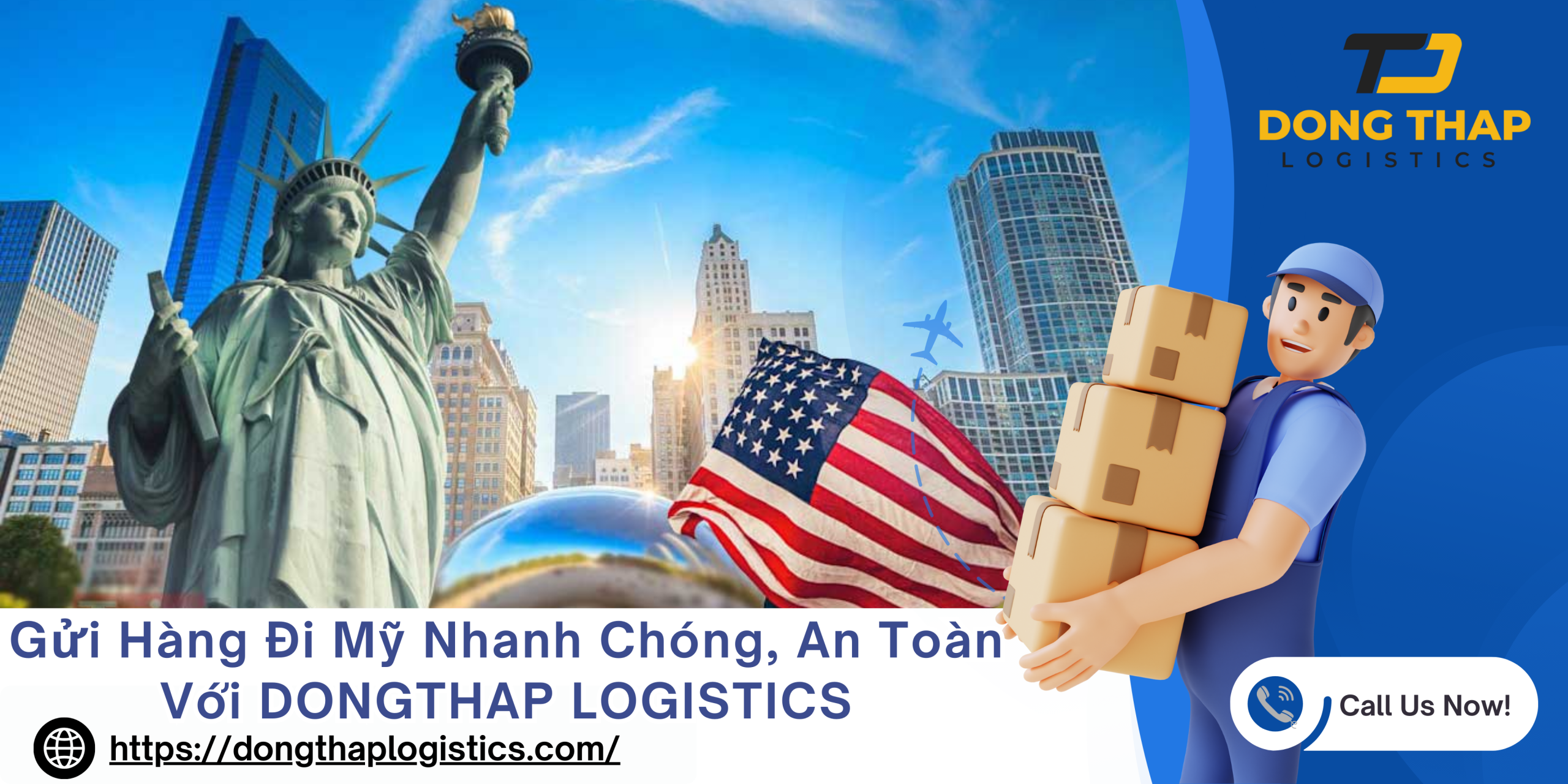 Gửi Hàng Đi Mỹ Nhanh Chóng, An Toàn Với DONGTHAP LOGISTICS
