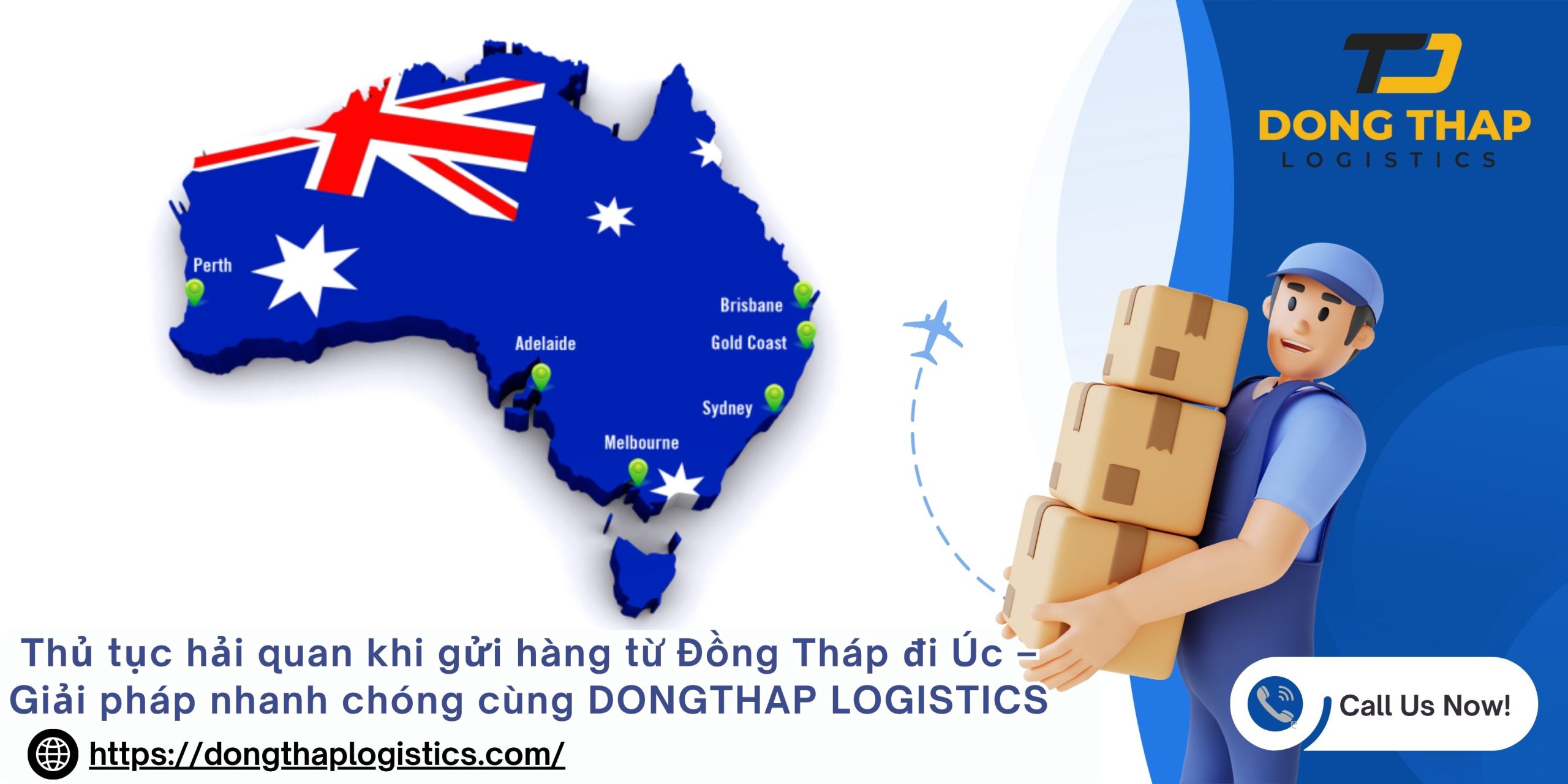 Thủ tục hải quan khi gửi hàng từ Đồng Tháp đi Úc – Giải pháp nhanh chóng cùng DONGTHAP LOGISTICS