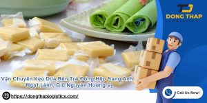 Vận Chuyển Kẹo Dừa Bến Tre Đóng Hộp Sang Anh – Ngọt Lành, Giữ Nguyên Hương Vị